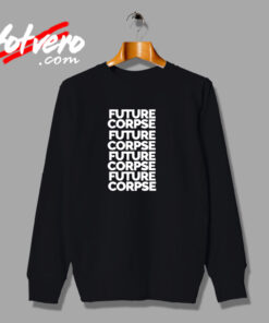 Future Corpse Death Positive Urban Sweatshirt