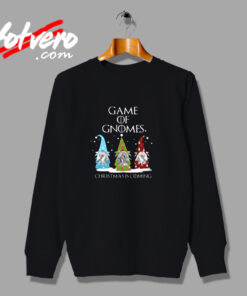 Game Of Gnomes Christmas Is Coming Three Urban Sweatshirt