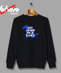 Go Jump In A Lake Urban Sweatshirt