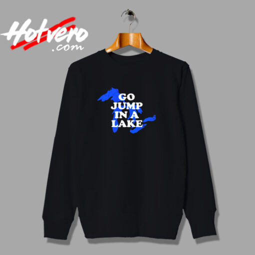 Go Jump In A Lake Urban Sweatshirt