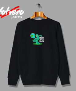 Gumby Green Before It Was Cool Earth Planet Urban Sweatshirt