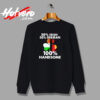 Half Irish Half German Handsome Urban Sweatshirt