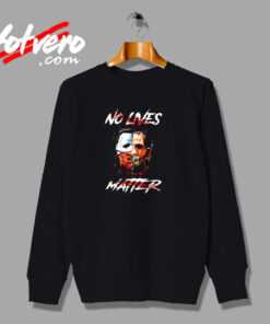 Halloween Horror Movie No Lives Matter Urban Sweatshirt