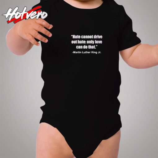 Hate Cannot Famous Civil Rights Mlk Cozy Baby Onesies