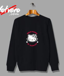 Hello Kanye Be Fearless Kanye West Kitty Urban Sweatshirt