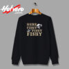 Here Fishy Fishy Fishy Urban Sweatshirt