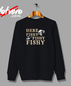 Here Fishy Fishy Fishy Urban Sweatshirt