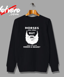 Horses Are Cool But Have You Urban Sweatshirt