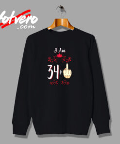 I Am 34 Plus Middle Finger 35th Birthday Urban Sweatshirt