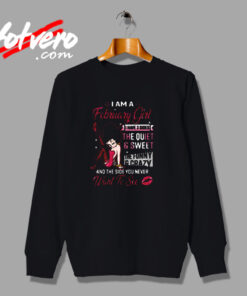 I Am A February Girl I Have 3 Sides Urban Sweatshirt