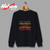 I Am Sorry For What Urban Sweatshirt