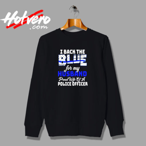 I Back The Blue For My Husband Urban Sweatshirt