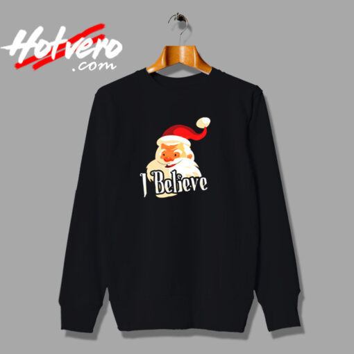 I Believe Santa Christmas Urban Sweatshirt