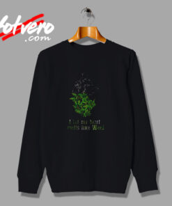 I Bet My Heart Smells Like Weed Urban Sweatshirt