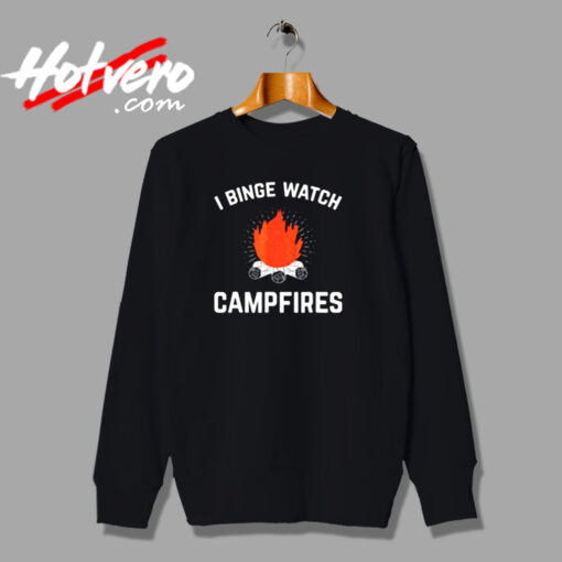 I Binge Watch Campfires Urban Sweatshirt