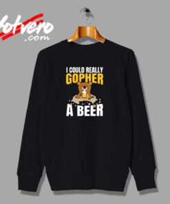 I Could Really Gopher A Beer Urban Sweatshirt