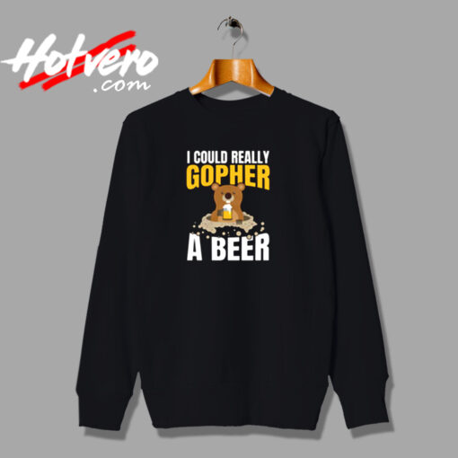 I Could Really Gopher A Beer Urban Sweatshirt