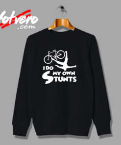 I Do My Own Stunts Urban Sweatshirt