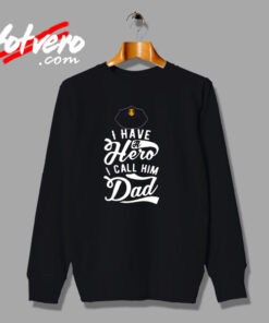 I Have A Hero Urban Sweatshirt