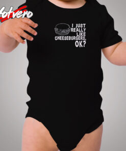 I Just Really Like Cheeseburgers Cozy Baby Onesies