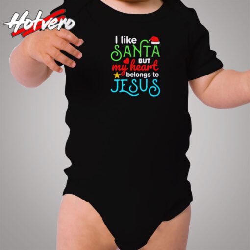 I Like Santa But My Heart Belongs To Jesus Cozy Baby Onesies