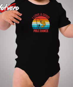 I Love A Good Pole Dance Cozy Baby Onesies