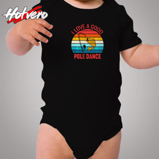 I Love A Good Pole Dance Cozy Baby Onesies