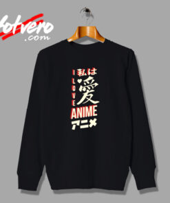 I Love Anime Urban Sweatshirt