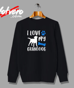 I Love My Granddog Urban Sweatshirt