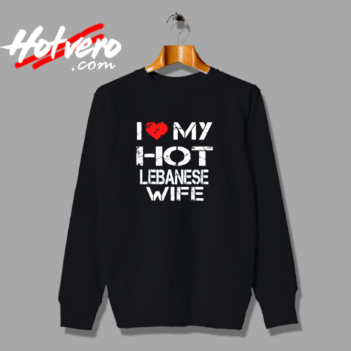 I Love My Hot Lebanese Wife Urban Sweatshirt