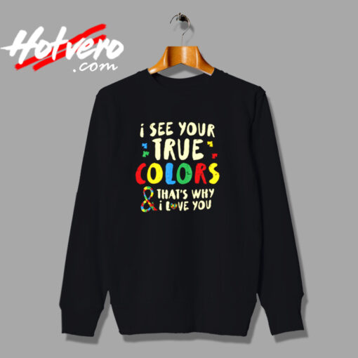 I See Your True Colors Urban Sweatshirt