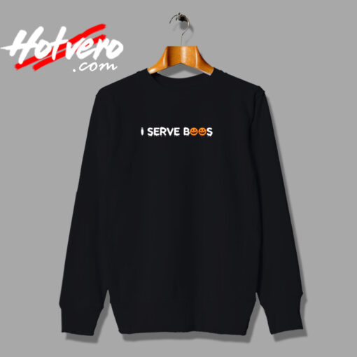 I Serve Boos Urban Sweatshirt