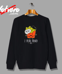 I Speak French Fries Urban Sweatshirt