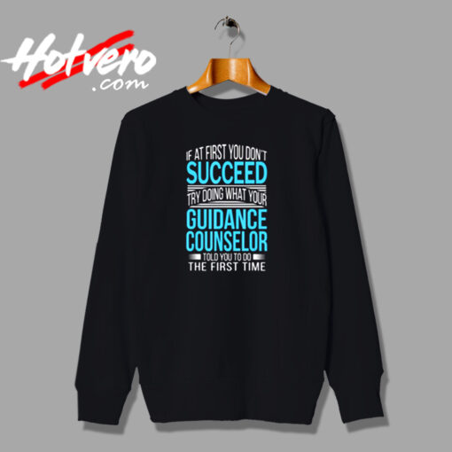 If At First You Don’t Succeed Funny Urban Sweatshirt