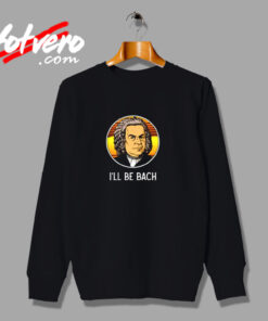 Ill Be Bach Urban Sweatshirt