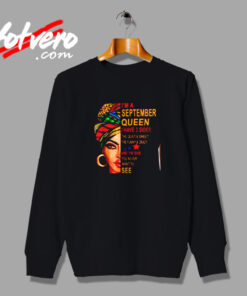 I'm A September Queen I Have 3 Sides The Quite Sweet Crazy Melanin Women Urban Sweatshirt