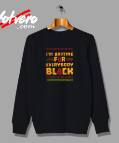 I'm Rooting For Everybody Black Urban Sweatshirt