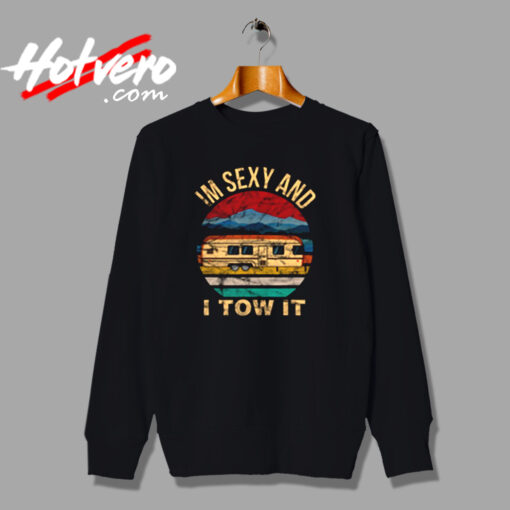 Im Sexy And I Tow Urban Sweatshirt