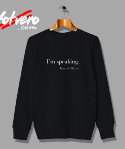 Im Speaking Kamala Vice President 2020 Urban Sweatshirt