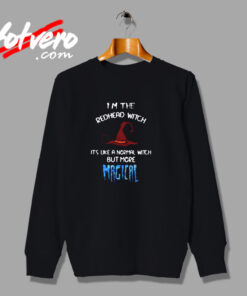 I’m The Redhead Witch It’s Like A Normal Witch But More Magical Urban Sweatshirt