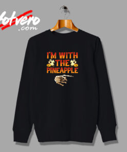 I’m With The Pineapple Urban Sweatshirt