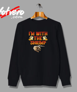 I’m With The Shrimp Urban Sweatshirt