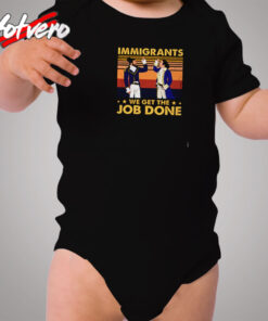 Immigrants We Get The Job Done Cozy Baby Onesies