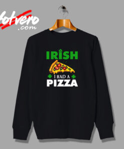 Irish I Had A Pizza Urban Sweatshirt