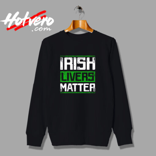 Irish Livers Matter Urban Sweatshirt