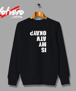 Is My Atv Okay Funny Atv Urban Sweatshirt