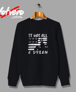 It Was All A Dream Swag Point Usa Urban Sweatshirt