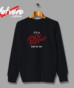 It's A Dr Pepper King Of Day Urban Sweatshirt