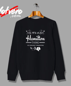 It’s A Hamilton Urban Sweatshirt