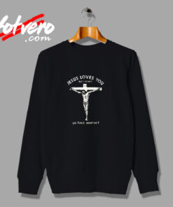 Jesus Loves You But I Don't Vintage Urban Sweatshirt